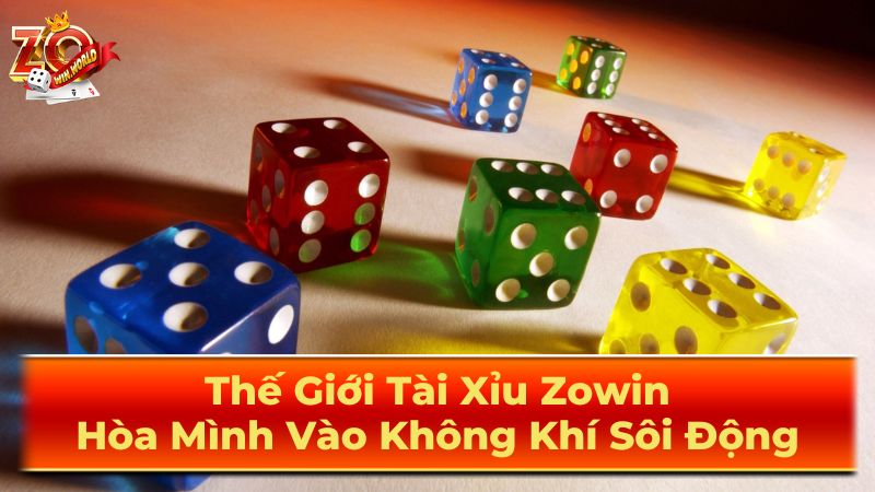 Thế Giới Tài Xỉu Zowin: Hòa Mình Vào Không Khí Sôi Động 2 Các Chiến Thuật Và Mẹo Chơi Tài Xỉu